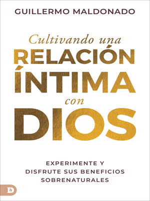 cover image of Cultivando una relación íntima con Dios (Spanish Edition)